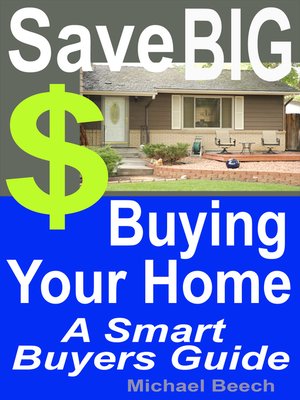 cover image of Save BIG $$$ Buying Your Home, a Smart Buyer Guide